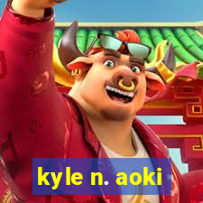 kyle n. aoki